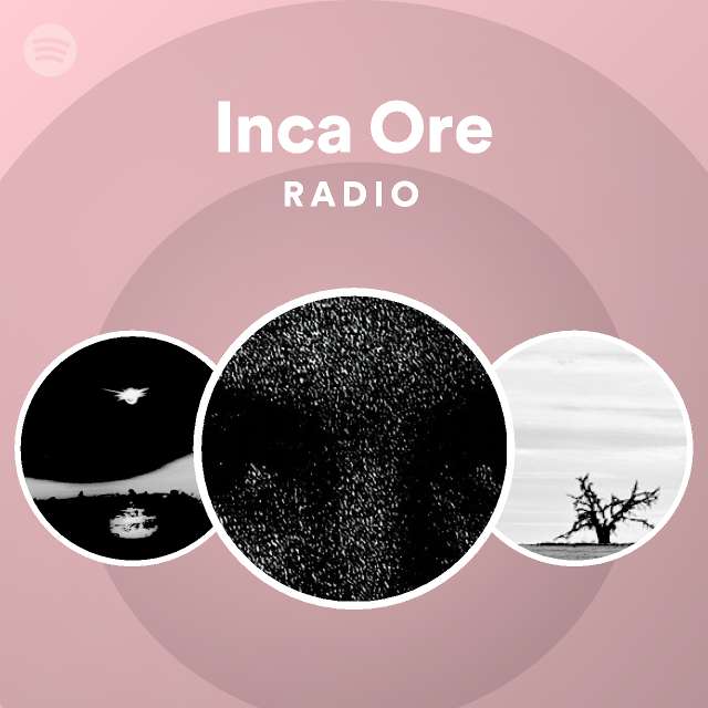 Inca Ore Radio - playlist by Spotify | Spotify