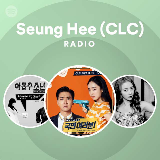 Seung Hee (CLC) Radio - playlist by Spotify | Spotify