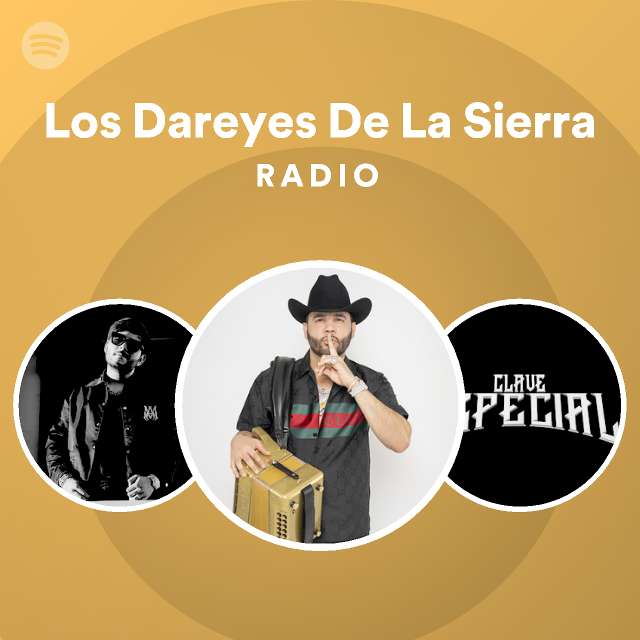 Los Dareyes De La Sierra Radio on Spotify