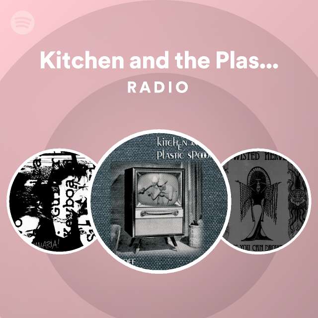 Kitchen and the Plastic Spoons Spotify