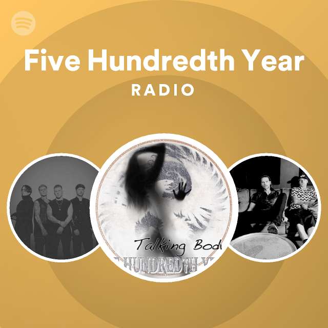 Five Hundredth Year Spotify