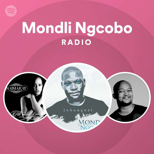 Mondli Ngcobo Radio Spotify Playlist