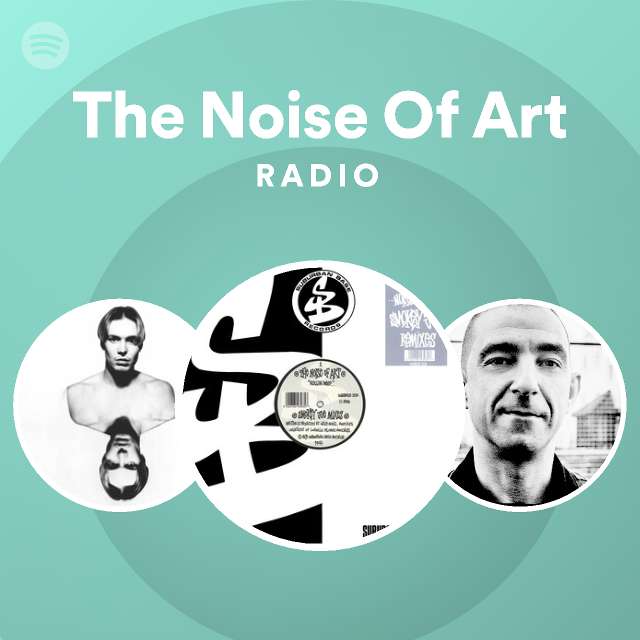 The Noise Of Art Songs, Albums and Playlists | Spotify