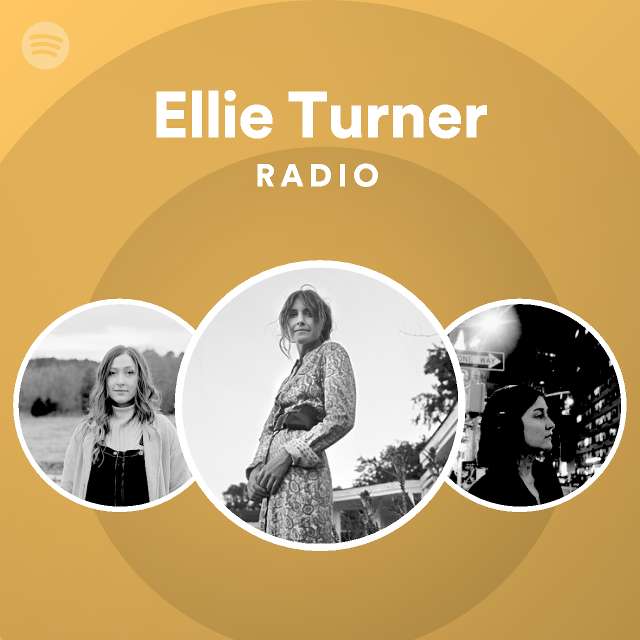 Ellie Turner Radio playlist by Spotify Spotify