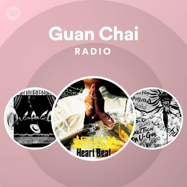 Guan Chai Radio - playlist by Spotify | Spotify