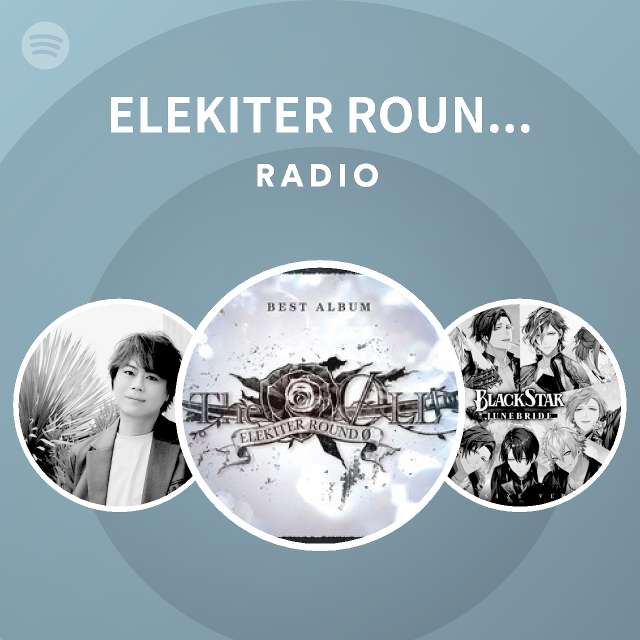 Elekiter Round 0 日野聡 立花慎之介 Spotify