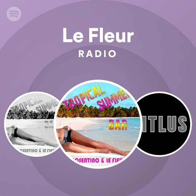 Le Fleur Radio Spotify Playlist