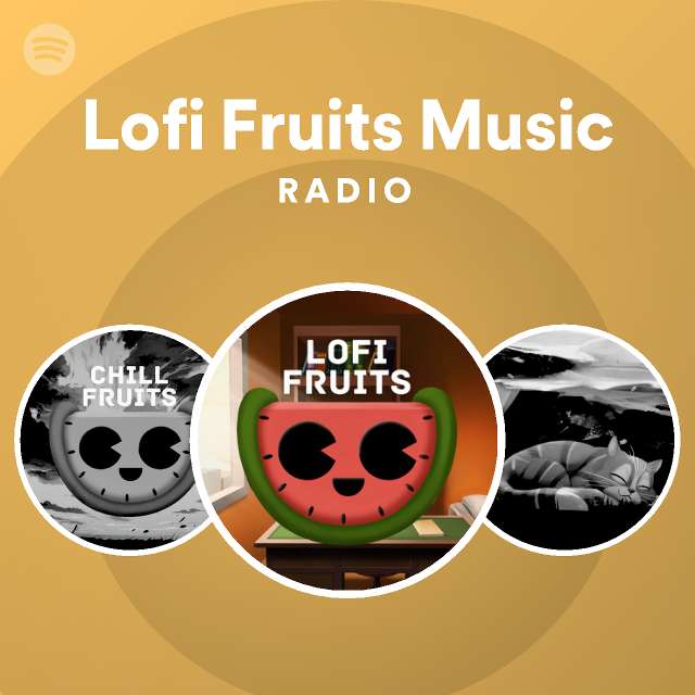 Lofi Fruits Music | Spotify