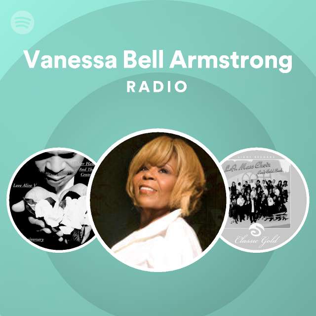 Vanessa Bell Armstrong Radio playlist by Spotify Spotify