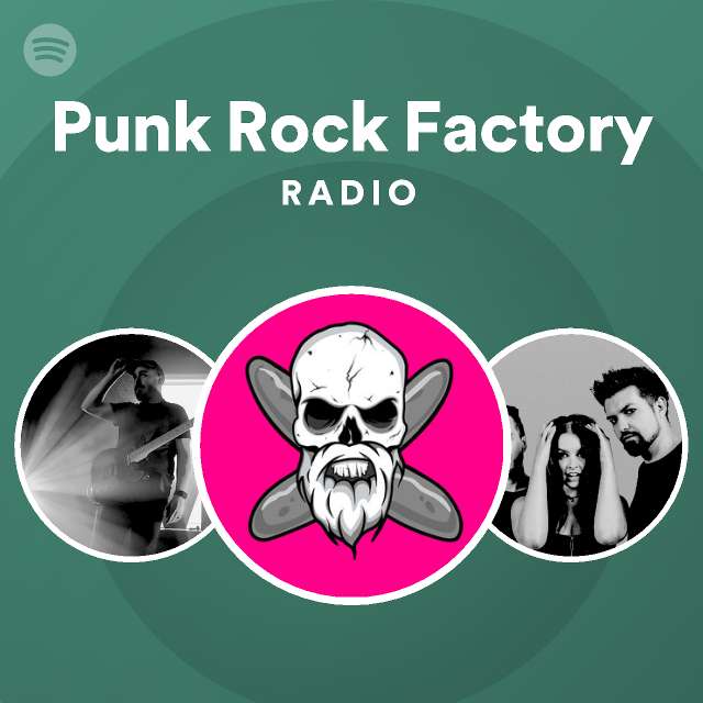 Punk Rock Factory Radio - playlist by Spotify | Spotify