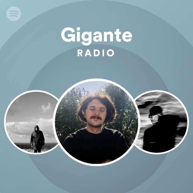 Gigante Radio - playlist by Spotify | Spotify