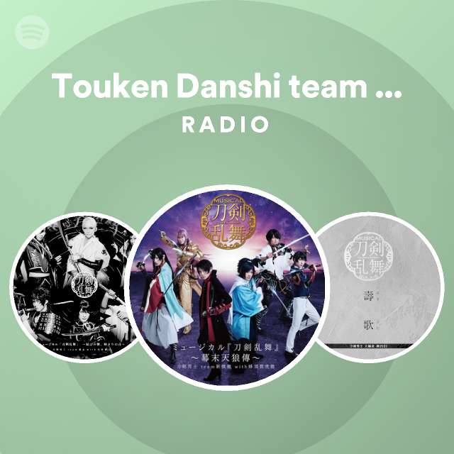 Touken Danshi Team Shinsengumi With Hachisukakotetsu Radio Spotify Playlist