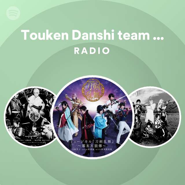 Touken Danshi Team Shinsengumi With Hachisukakotetsu Radio Spotify Playlist