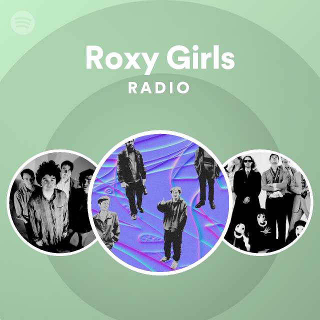 Roxy Girls Spotify Listen Free