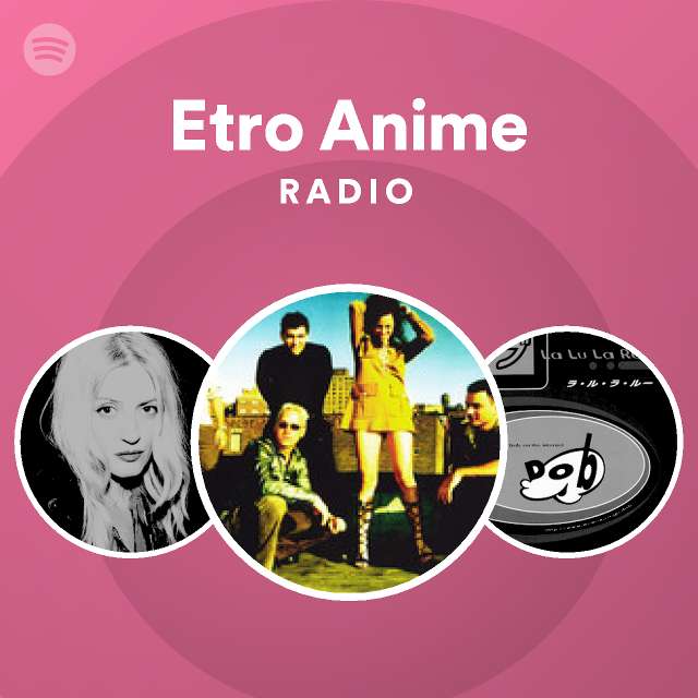 Etro Anime | Spotify