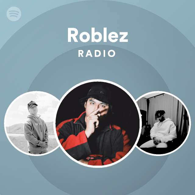 Roblez Radio - playlist by Spotify | Spotify