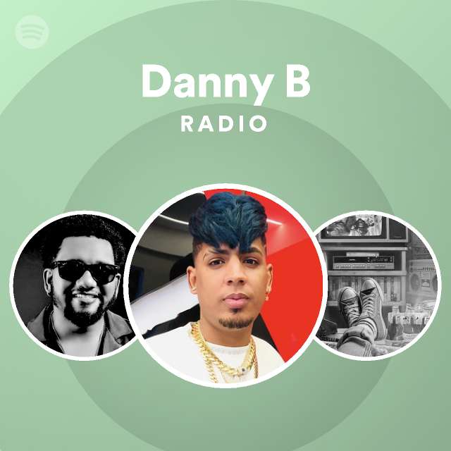 Danny B Radio | Spotify Playlist