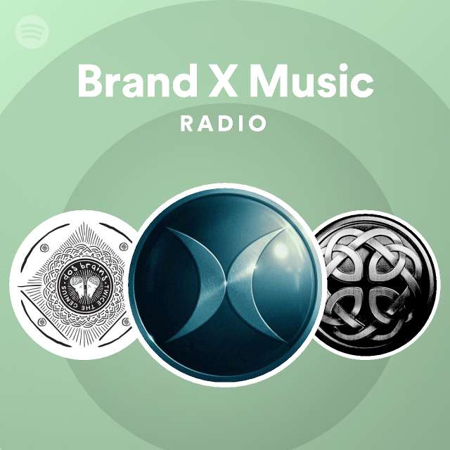 Brand X Music Radio playlist by Spotify Spotify