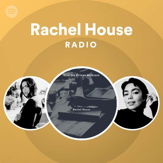 Rachel House Songs, Albums and Playlists Spotify