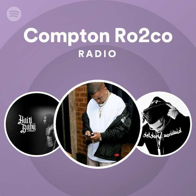 Compton Ro2co Radio - playlist by Spotify | Spotify