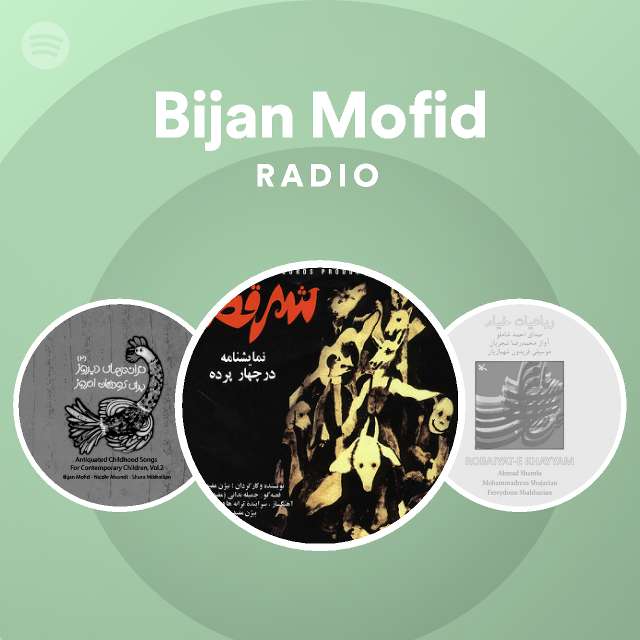 Bijan Mofid Radio - playlist by Spotify | Spotify