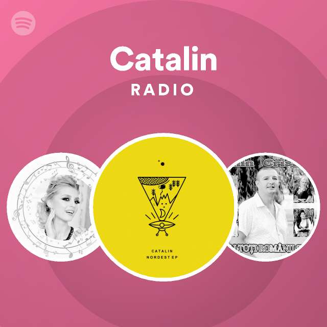 Catalin Radio | Spotify Playlist