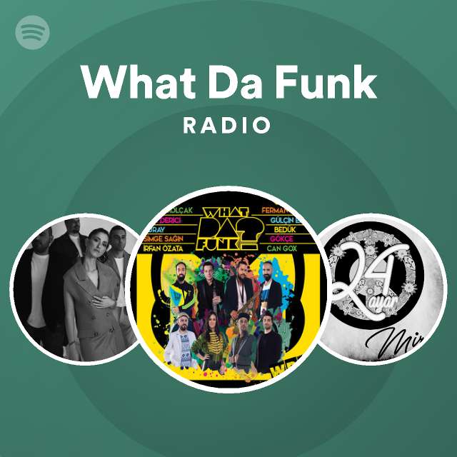 What Da Funk Radio - playlist by Spotify | Spotify