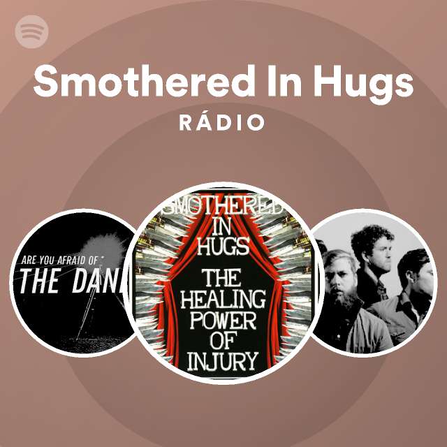 Smothered In Hugs Radio - playlist by Spotify