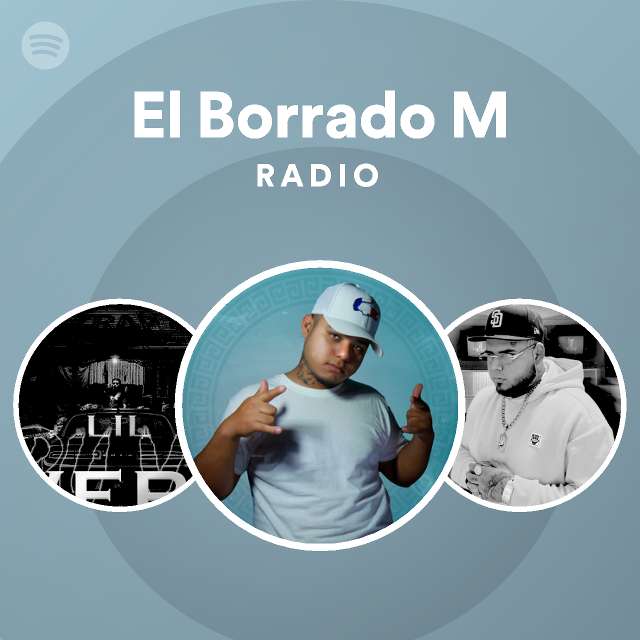 El Borrado M Radio - playlist by Spotify | Spotify