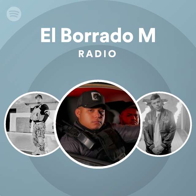 El Borrado M Radio - playlist by Spotify | Spotify