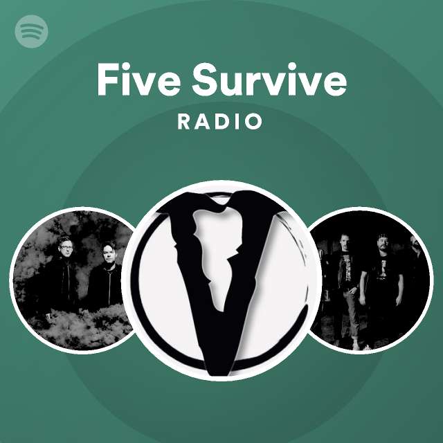 Five Survive Radio - playlist by Spotify | Spotify