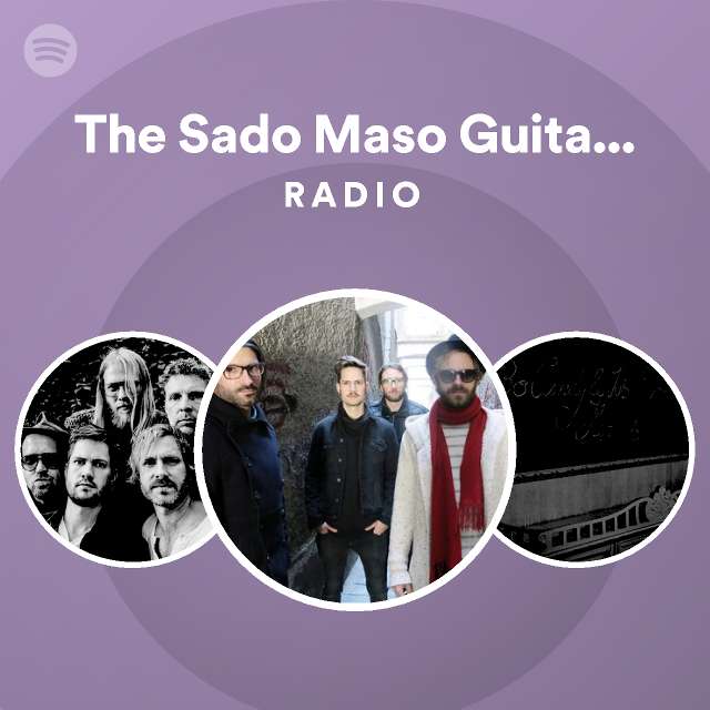 The Sado Maso Guitar Club Radio - playlist by Spotify | Spotify