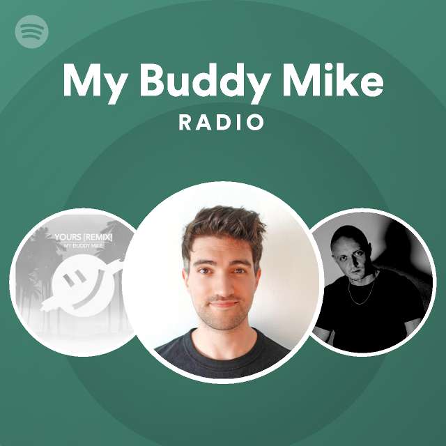 My Buddy Mike Spotify Listen Free 