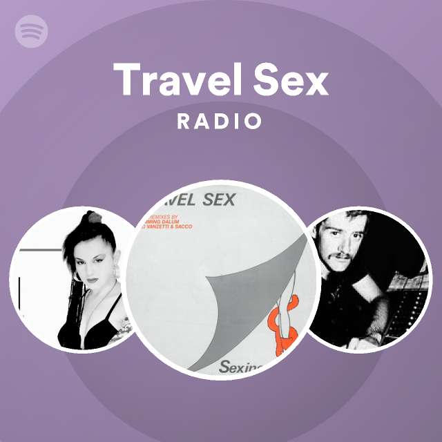 Travel Sex Radio Spotify Playlist 1294