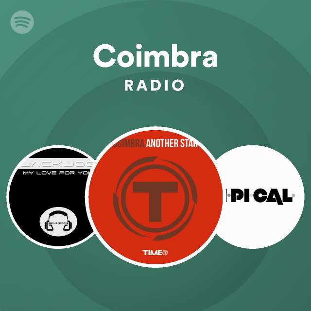 Coimbra Radio Playlist By Spotify Spotify