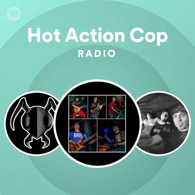 Hot Action Cop | Spotify