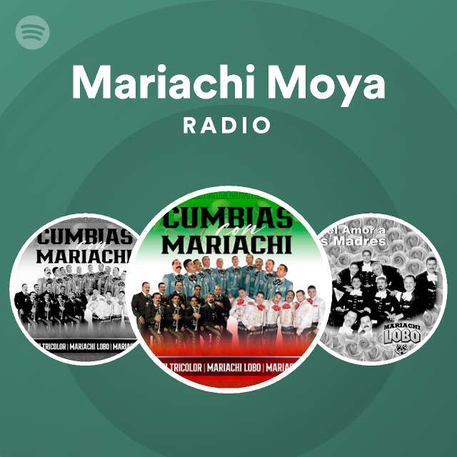 Mariachi Moya Radio - playlist by Spotify | Spotify