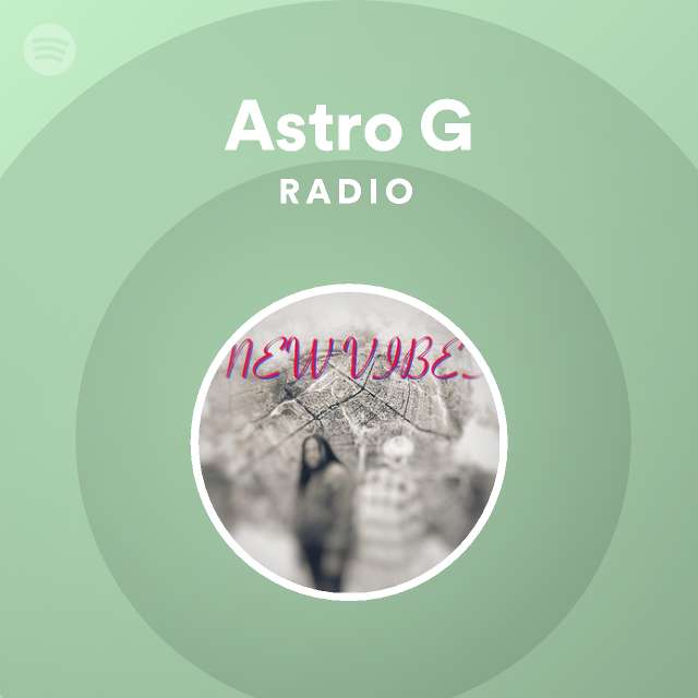 eer Decoratief Gelijkwaardig Astro G | Spotify