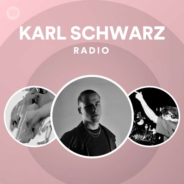 KARL SCHWARZ Radio - playlist by Spotify | Spotify