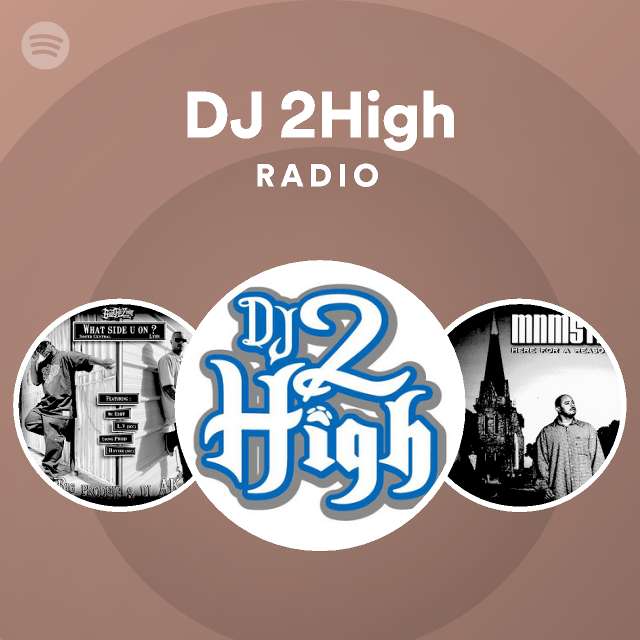 DJ 2High | Spotify