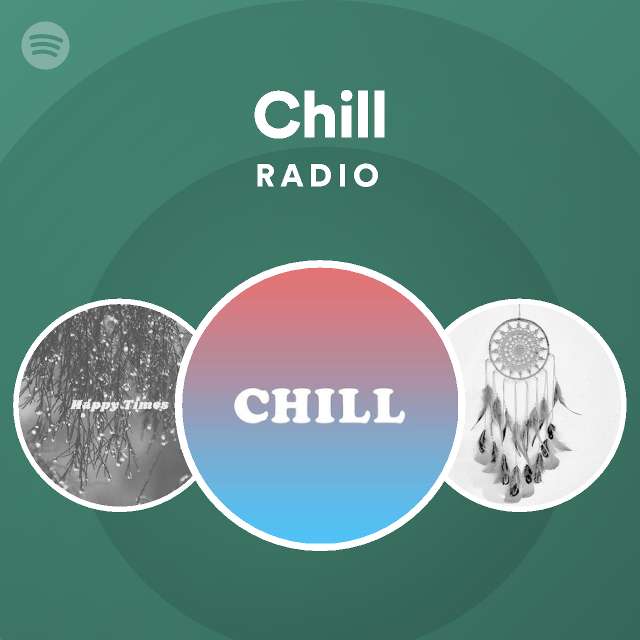 Chill Radio - playlist by Spotify | Spotify