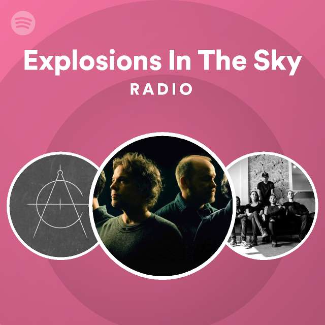Explosions In The Sky Radio playlist by Spotify Spotify