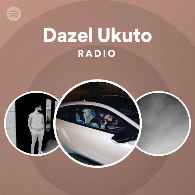 Dazel Ukuto Radio Spotify Playlist