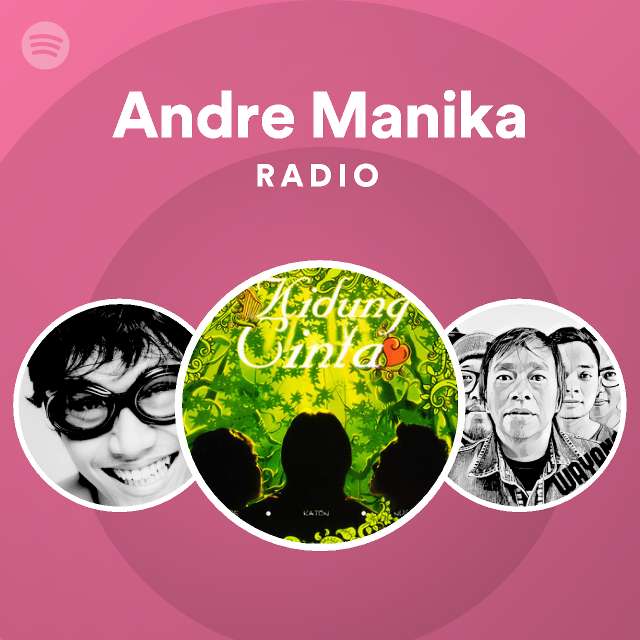 Andre Manika Spotify