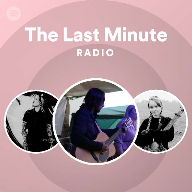 The Last Minute Radio Spotify Playlist