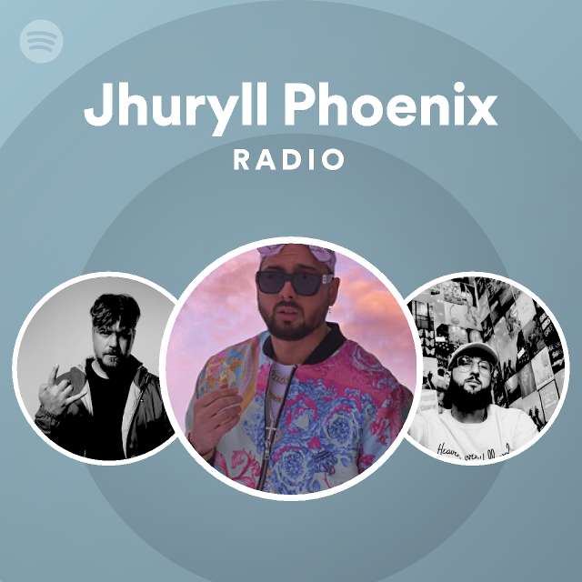 Jhuryll Phoenix Radio | Spotify Playlist