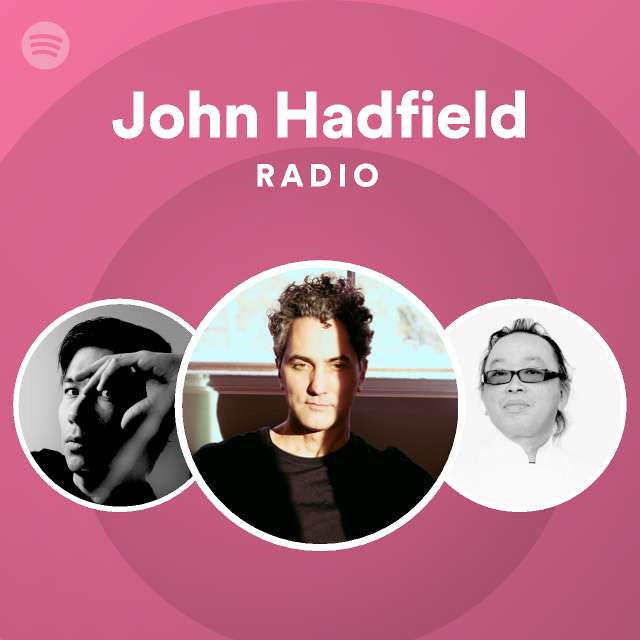 John Hadfield Radio - playlist by Spotify | Spotify