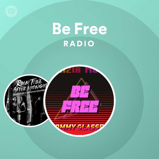 Be Free Radio - playlist by Spotify | Spotify