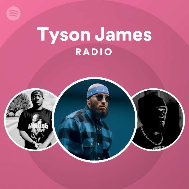 Tyson James Radio - playlist by Spotify | Spotify