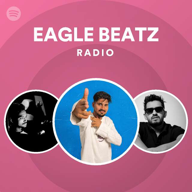 EAGLE BEATZ Radio - playlist by Spotify | Spotify